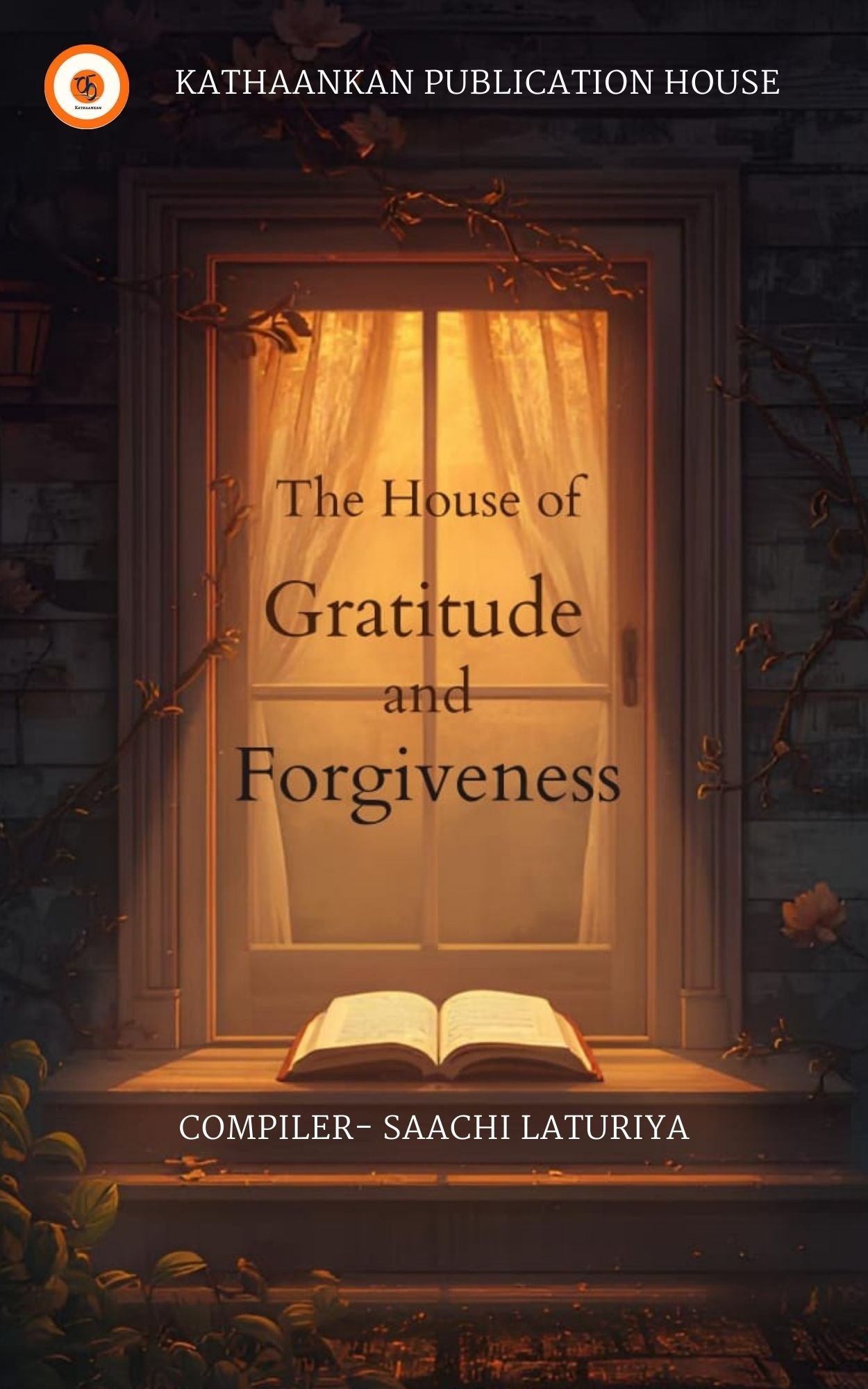 The House of Gratitude-Anthology by Saanchi