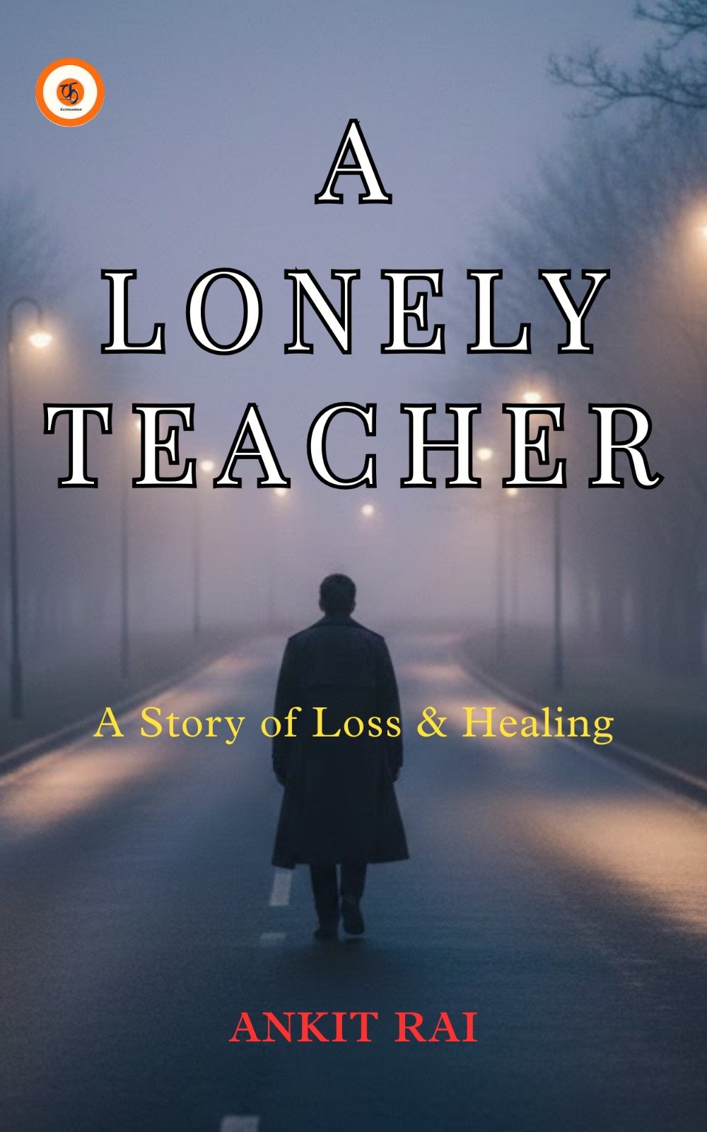 A Lonely Teacher- A Story of Loss and Healing